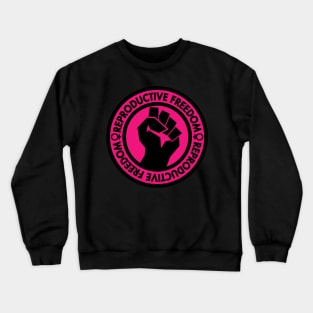 Demand Reproductive Freedom - Raised Clenched Fist - hot pink Crewneck Sweatshirt